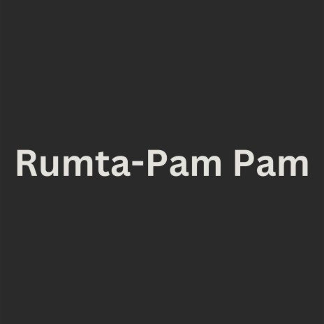 Rumta-Pam Pam
