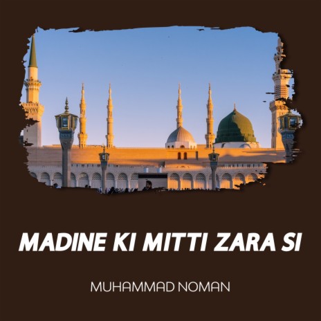 Madine Ki Mitti Zara Si | Boomplay Music