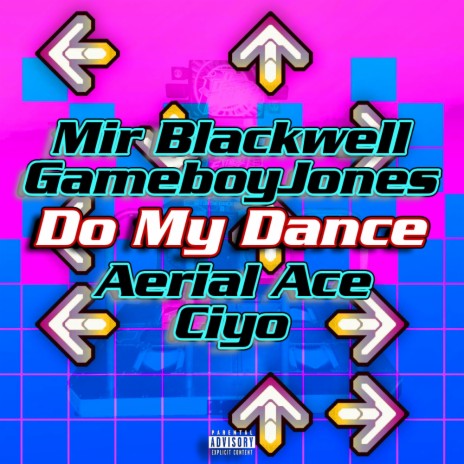 Do My Dance ft. Aerial Ace, GameboyJones & Ciyo