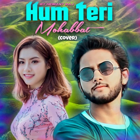 Hum Teri Mohabbat (Cover) | Boomplay Music