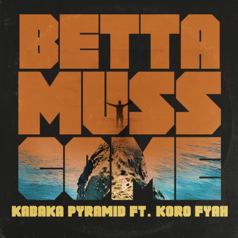 Betta Muss Come (Remastered) ft. Koro Fyah | Boomplay Music