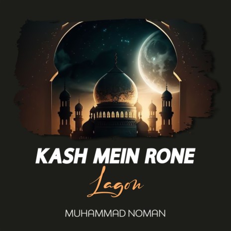 Kash Mein Rone Lagon | Boomplay Music