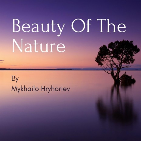 Beauty Of The Nature | Boomplay Music