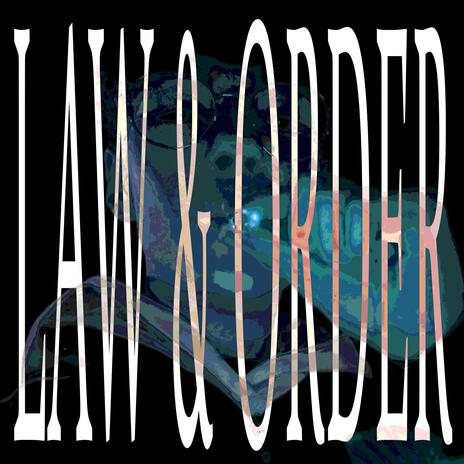 LAW&ORDER | Boomplay Music