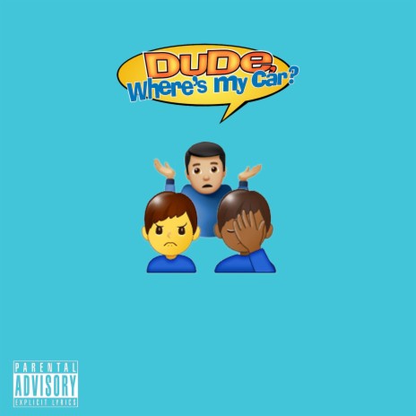 Dude, Where's My Car? ft. Xpliff & André Wander | Boomplay Music