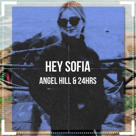 HEY SOFIA ft. 24hrs & Backnine Z | Boomplay Music