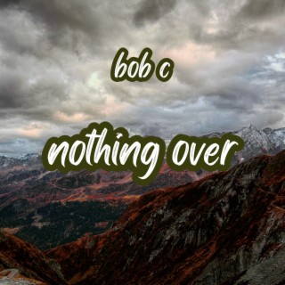 Nothing Over