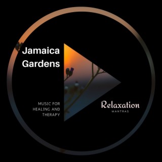 Jamaica Gardens - Music for Healing and Therapy