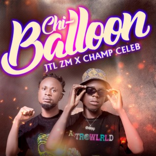 CHI BALLOON (feat. CHAMP CELEB)