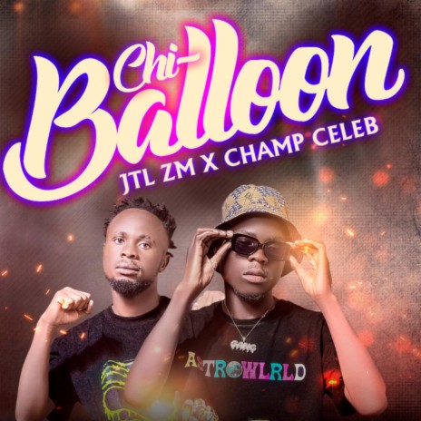 CHI BALLOON (feat. CHAMP CELEB) | Boomplay Music