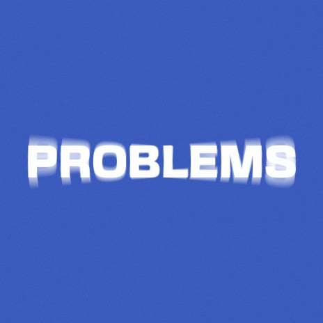 Problems | Boomplay Music