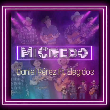 Mi Credo ft. Daniel Pérez | Boomplay Music