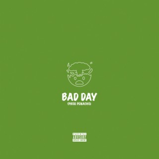 BAD DAY