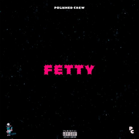 Fetty (Polished Crew) ft. Sgs Kee, Nayborhood Barbie, Finesse Meech, K4m & Gtk | Boomplay Music