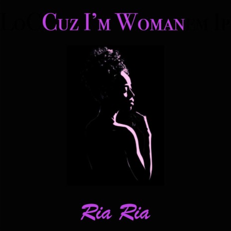 Cuz I'm Woman | Boomplay Music