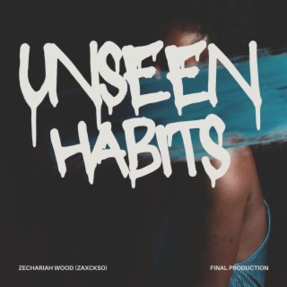 Unseen Habits
