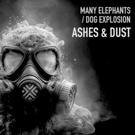 Ashes & Dust ft. Dog Explosion | Boomplay Music
