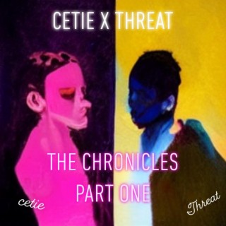 CETIE X THREAT CHRONICLES PART ONE