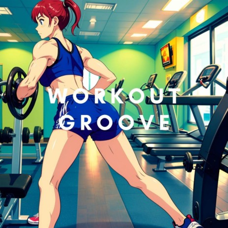 Workout Groove | Boomplay Music