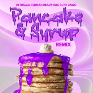 Pancakes & Syrup (Remix][Unreleased)