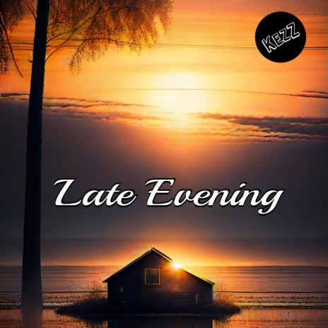 Late Evening | Boomplay Music