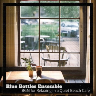Bgm for Relaxing in a Quiet Beach Cafe