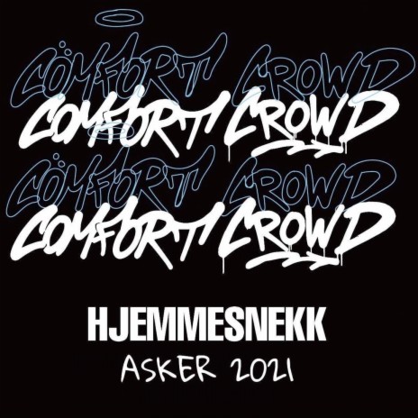 Comfort Crowd 2021 Asker (Hjemmesnekk) ft. Vorshosbørre, AggyG, EvigRølp & dummeRaggen | Boomplay Music