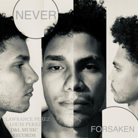 Never Forsaken ft. Louis Perez