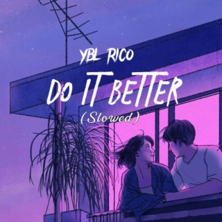 Do It Better (Slowed Version) lyrics | Boomplay Music