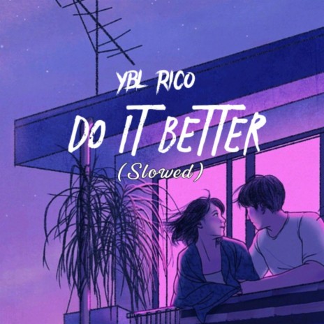 Do It Better (Slowed Version)