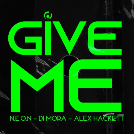 Give Me ft. Di Mora & Alex Hackett | Boomplay Music