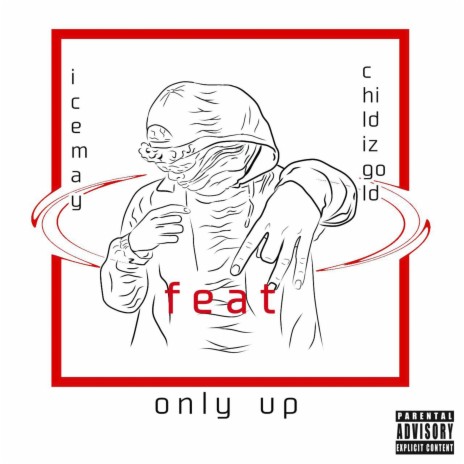 Only Up ft. childizgold