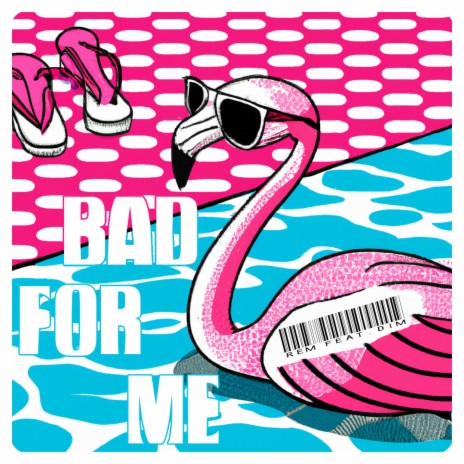 Bad for Me ft. dim | Boomplay Music