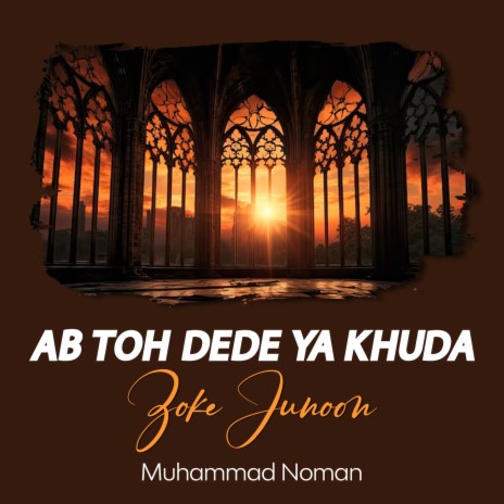 Ab Toh Dede Ya Khuda Zoke Junoon | Boomplay Music