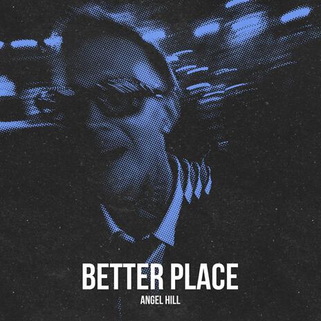 BETTER PLACE | Boomplay Music