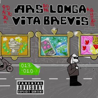 ARS LONGA, VITA BREVIS