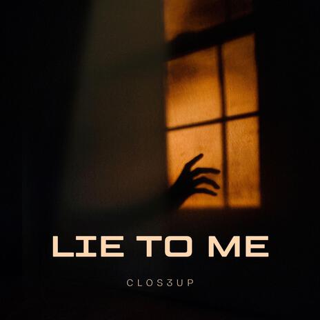 Lie to me | Boomplay Music