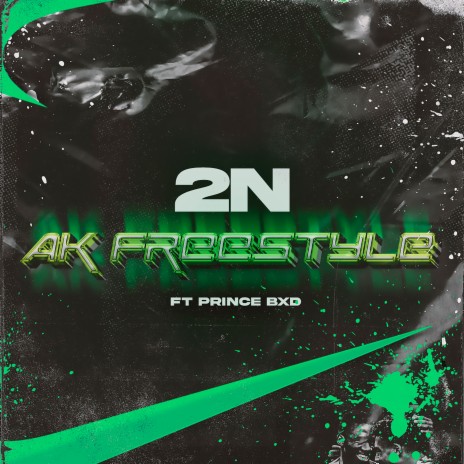 Ak Freestyle ft. Prince bxd | Boomplay Music