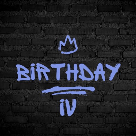 BIRTHDAY IV | Boomplay Music