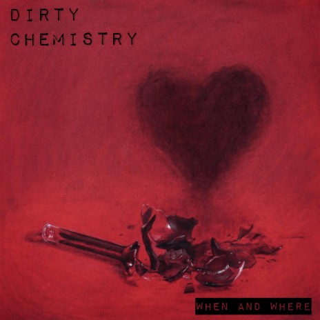 Dirty Chemistry | Boomplay Music