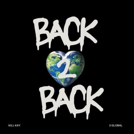 Back2back ft. Kill Kay | Boomplay Music