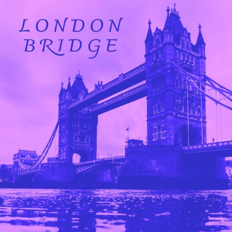 London Bridge | Boomplay Music