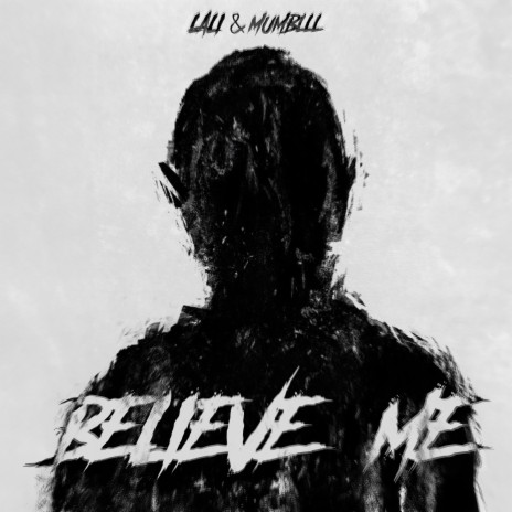 Believe me ft. mumblll | Boomplay Music