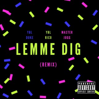 LEMME DIG (Remix)