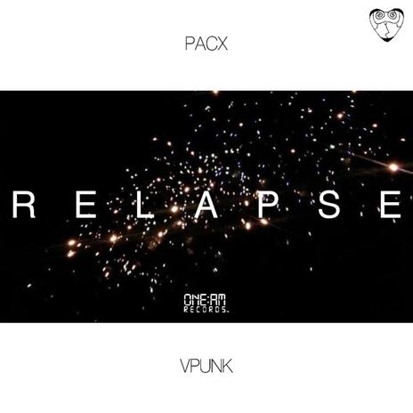 RELAPSE ft. VPUNK | Boomplay Music