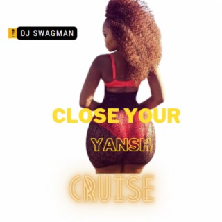 Close Your Yansh Cruise