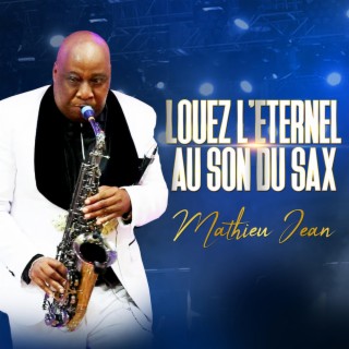 Louez L'eternel Au Son Du Sax