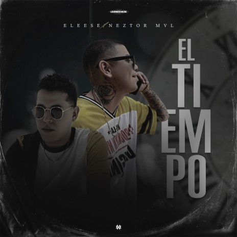 El Tiempo ft. Neztor MVL | Boomplay Music