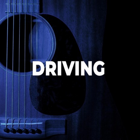 Driving | Boomplay Music