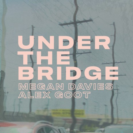 Under the Bridge ft. Alex Goot | Boomplay Music